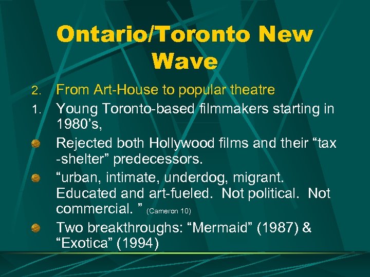 Ontario/Toronto New Wave From Art-House to popular theatre 1. Young Toronto-based filmmakers starting in