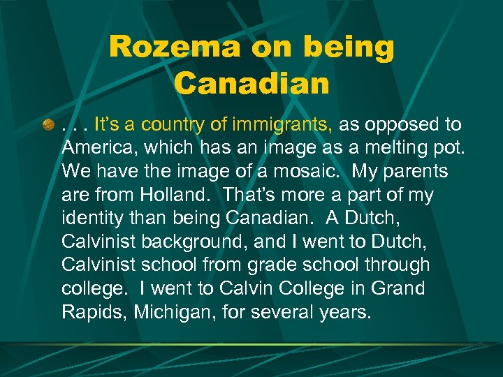 Rozema on being Canadian. . . It’s a country of immigrants, as opposed to