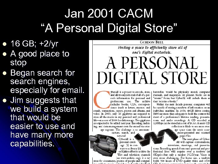 Jan 2001 CACM “A Personal Digital Store” l l 16 GB; +2/yr A good