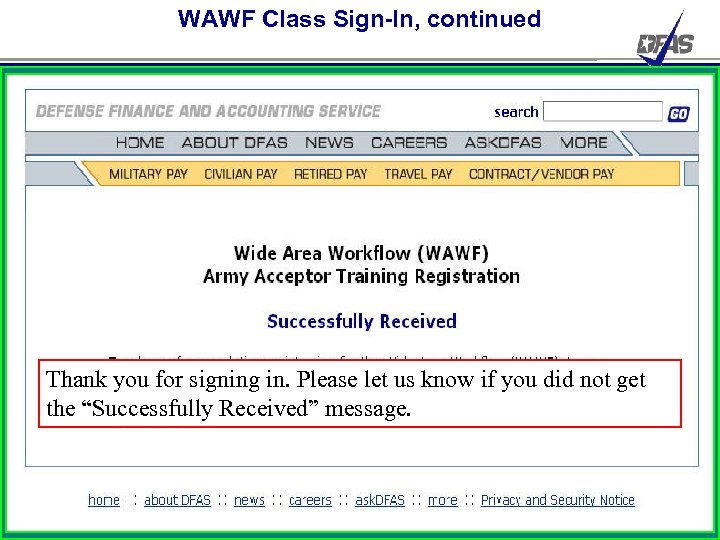 WAWF Class Sign-In, continued Thank you for signing in. Please let us know if