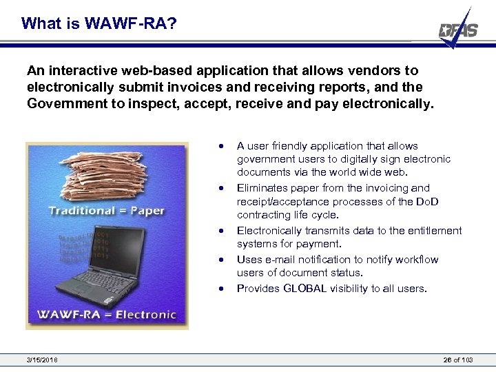 What is WAWF-RA? An interactive web-based application that allows vendors to electronically submit invoices