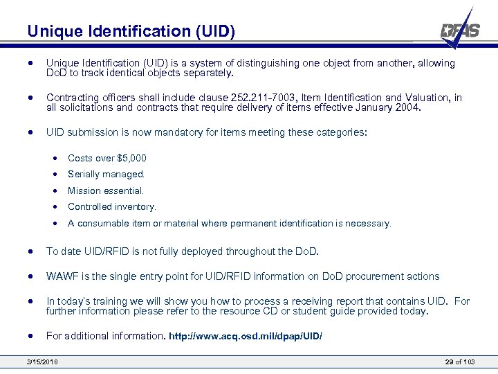 Unique Identification (UID) • Unique Identification (UID) is a system of distinguishing one object