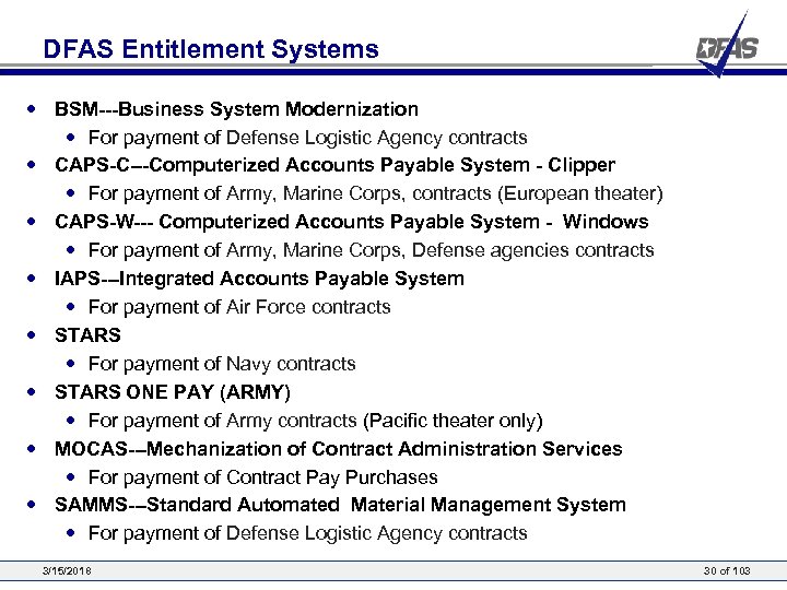 DFAS Entitlement Systems • BSM---Business System Modernization • For payment of Defense Logistic Agency