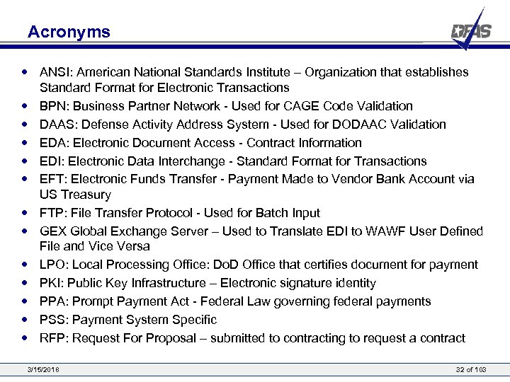 Acronyms • ANSI: American National Standards Institute – Organization that establishes Standard Format for
