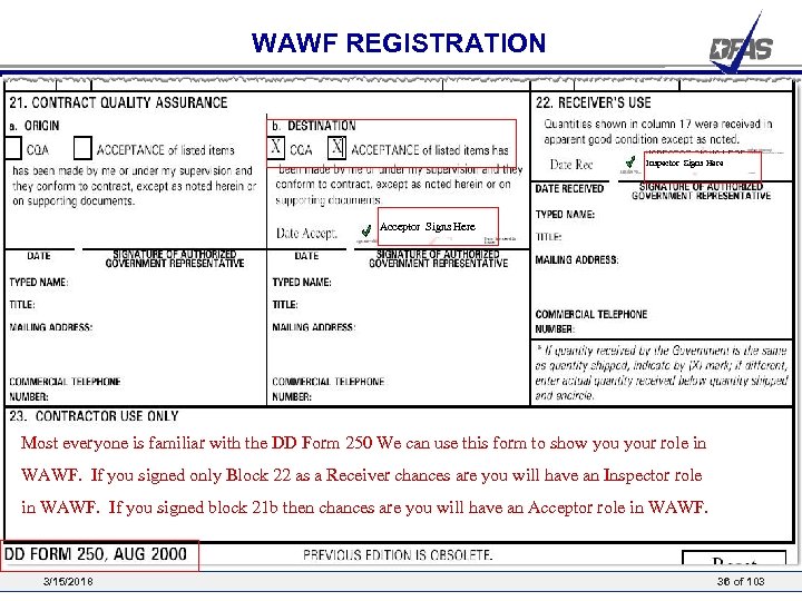 WAWF REGISTRATION Inspector Signs Here Acceptor Signs Here Most everyone is familiar with the