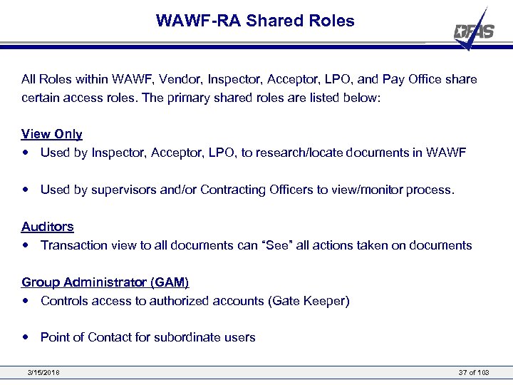 WAWF-RA Shared Roles All Roles within WAWF, Vendor, Inspector, Acceptor, LPO, and Pay Office