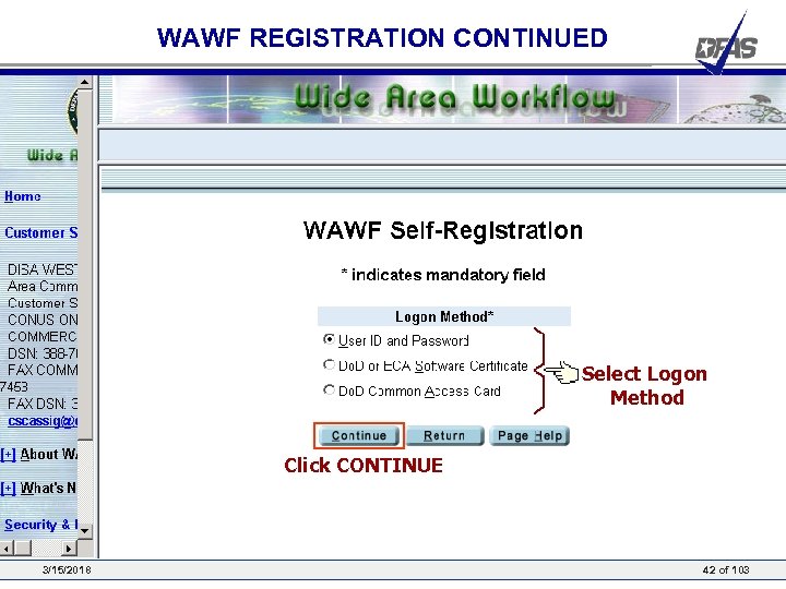 WAWF REGISTRATION CONTINUED Select Logon Method Click CONTINUE 3/15/2018 42 of 103 