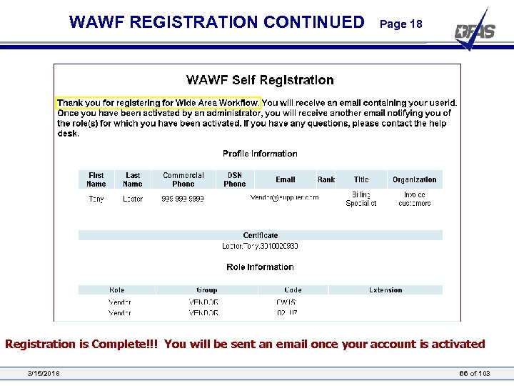 WAWF REGISTRATION CONTINUED Page 18 Registration is Complete!!! You will be sent an email