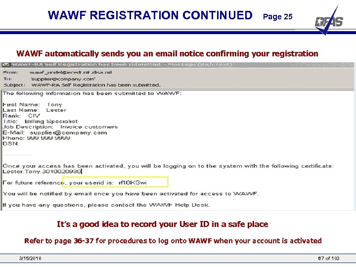 WAWF REGISTRATION CONTINUED Page 25 WAWF automatically sends you an email notice confirming your