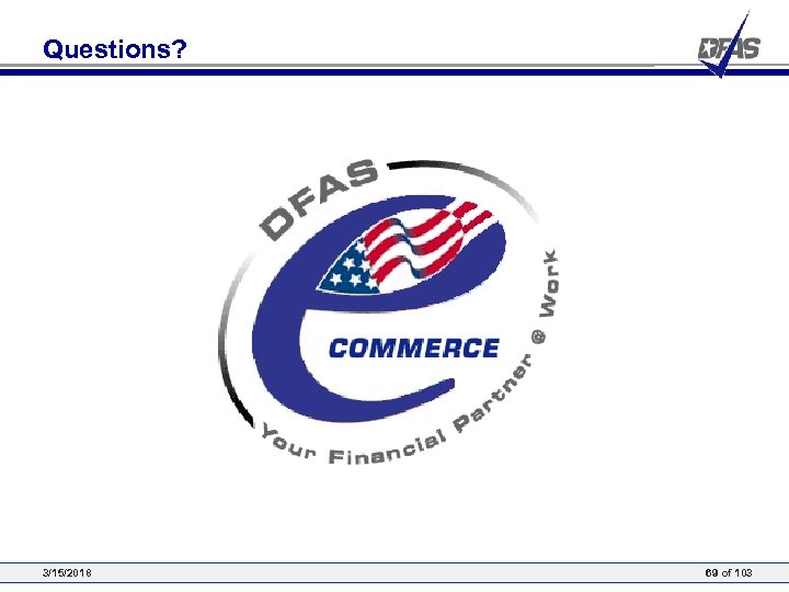 Questions? 3/15/2018 69 of 103 