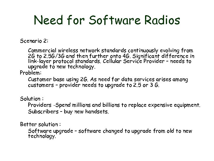 Need for Software Radios Scenario 2: Commercial wireless network standards continuously evolving from 2