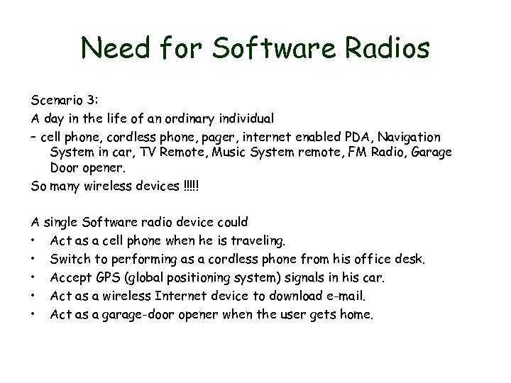 Need for Software Radios Scenario 3: A day in the life of an ordinary