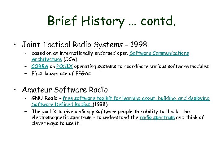 Brief History … contd. • Joint Tactical Radio Systems - 1998 – based on