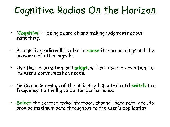 Cognitive Radios On the Horizon • “Cognitive