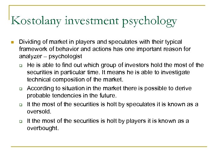 Kostolany investment psychology Dividing of market in players and speculates with their typical framework
