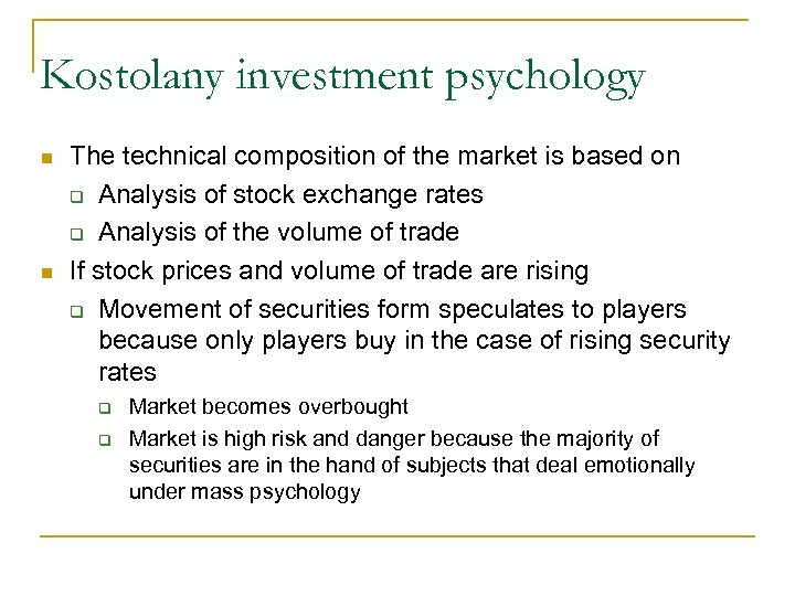 Kostolany investment psychology The technical composition of the market is based on Analysis of