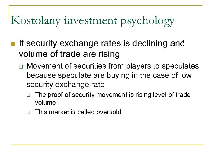 Kostolany investment psychology If security exchange rates is declining and volume of trade are