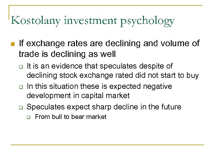 Kostolany investment psychology If exchange rates are declining and volume of trade is declining