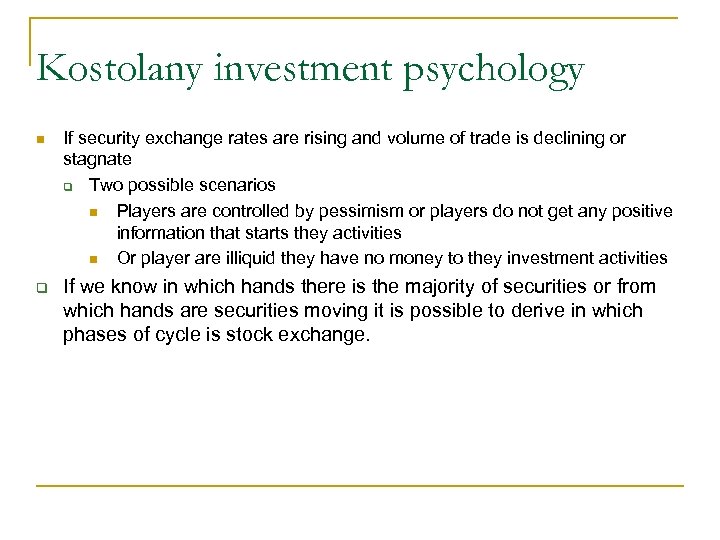 Kostolany investment psychology If security exchange rates are rising and volume of trade is