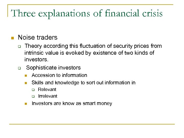 Three explanations of financial crisis Noise traders Theory according this fluctuation of security prices