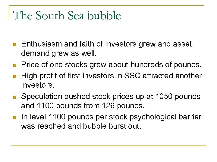 The South Sea bubble Enthusiasm and faith of investors grew and asset demand grew