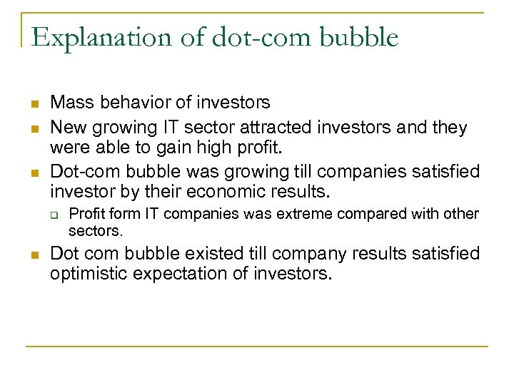 Explanation of dot-com bubble Mass behavior of investors New growing IT sector attracted investors