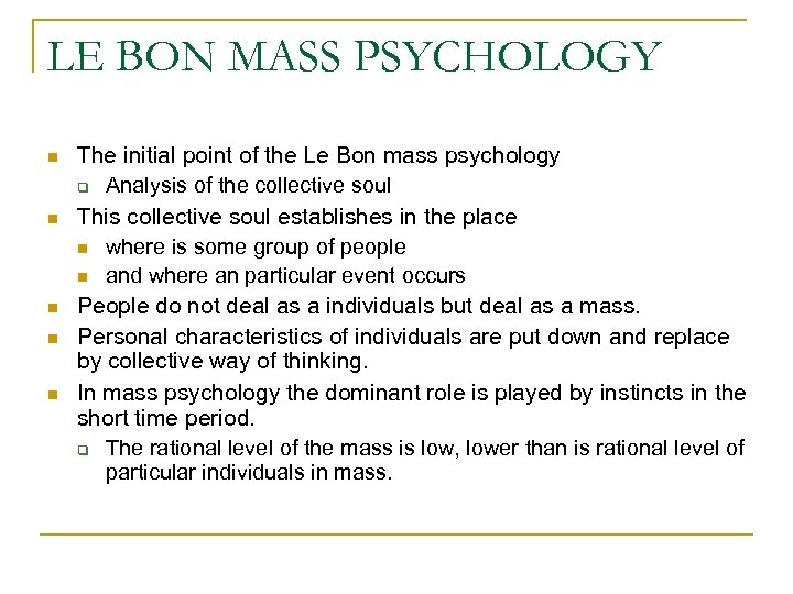 LE BON MASS PSYCHOLOGY The initial point of the Le Bon mass psychology Analysis