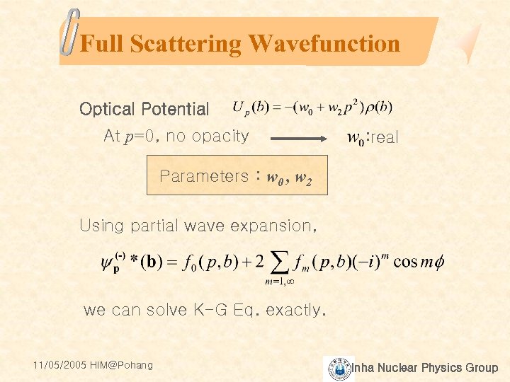 Full Scattering Wavefunction Optical Potential At p=0, no opacity : real Parameters : w