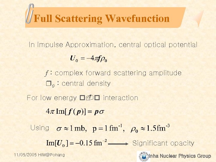 Full Scattering Wavefunction In Impulse Approximation, central optical potential f : complex forward scattering