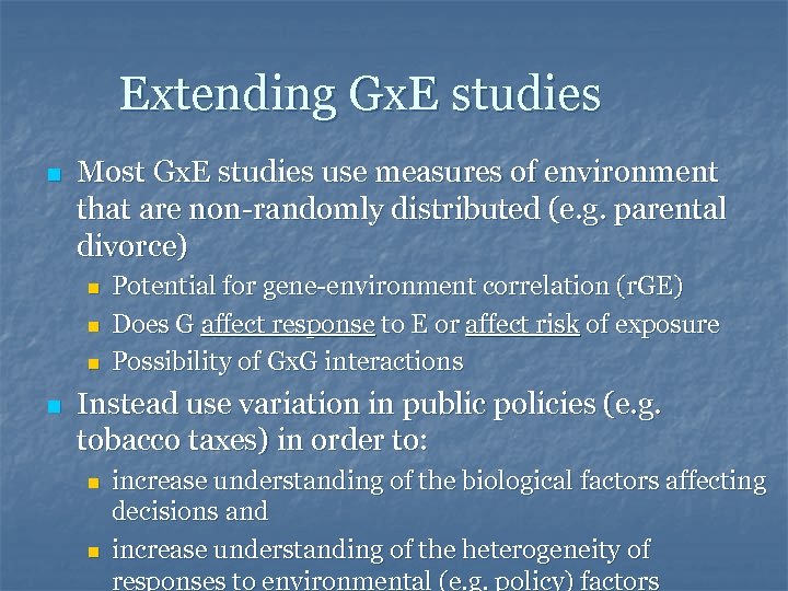 Extending Gx. E studies n Most Gx. E studies use measures of environment that
