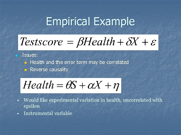 Empirical Example n Issues: n Health and the error term may be correlated n
