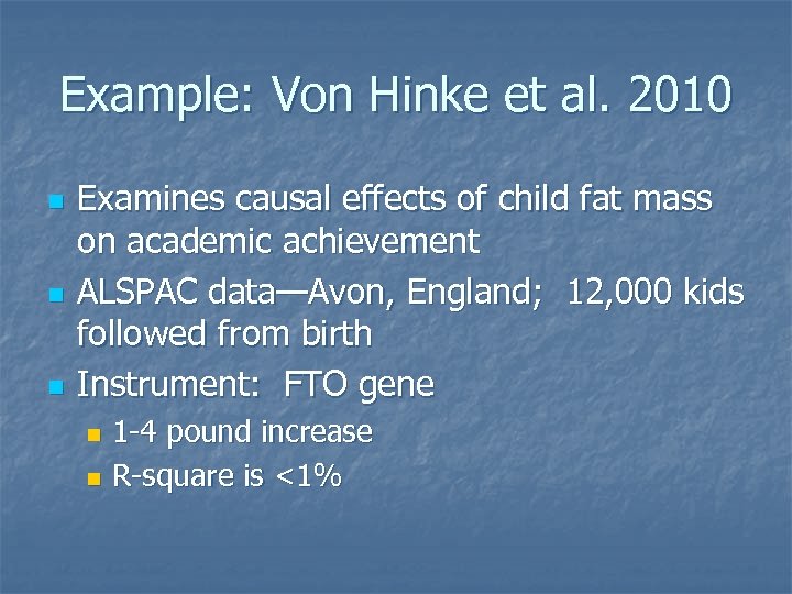 Example: Von Hinke et al. 2010 n n n Examines causal effects of child