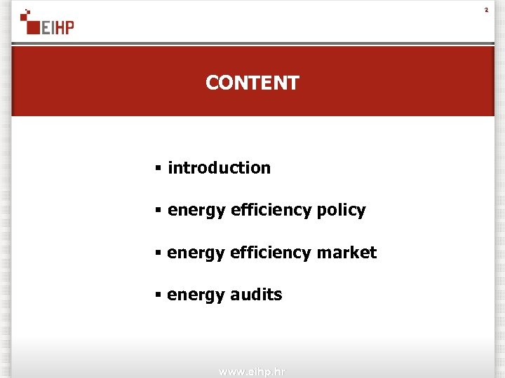 2 CONTENT § introduction § energy efficiency policy § energy efficiency market § energy