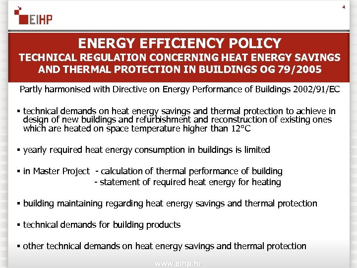4 ENERGY EFFICIENCY POLICY TECHNICAL REGULATION CONCERNING HEAT ENERGY SAVINGS AND THERMAL PROTECTION IN