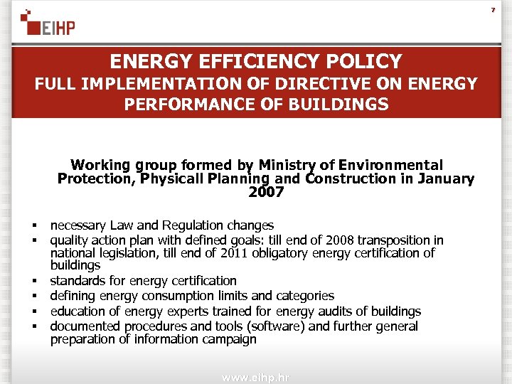 7 ENERGY EFFICIENCY POLICY FULL IMPLEMENTATION OF DIRECTIVE ON ENERGY PERFORMANCE OF BUILDINGS Working