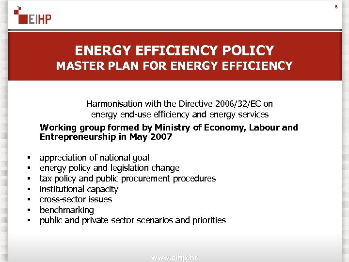 8 ENERGY EFFICIENCY POLICY MASTER PLAN FOR ENERGY EFFICIENCY Harmonisation with the Directive 2006/32/EC