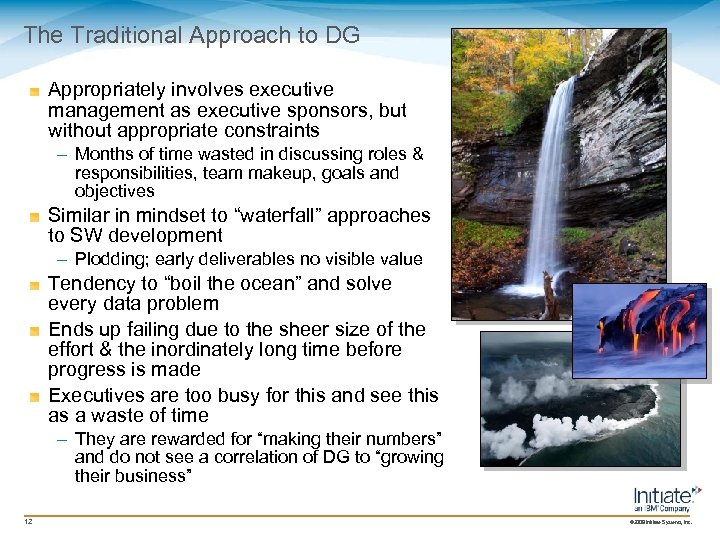 The Traditional Approach to DG Appropriately involves executive management as executive sponsors, but without
