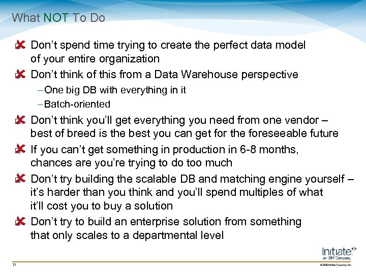 What NOT To Do û Don’t spend time trying to create the perfect data