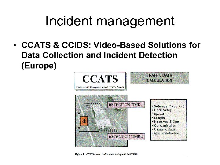 Incident management • CCATS & CCIDS: Video-Based Solutions for Data Collection and Incident Detection