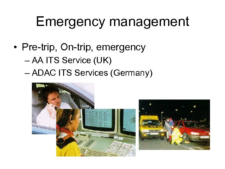 Emergency management • Pre-trip, On-trip, emergency – AA ITS Service (UK) – ADAC ITS