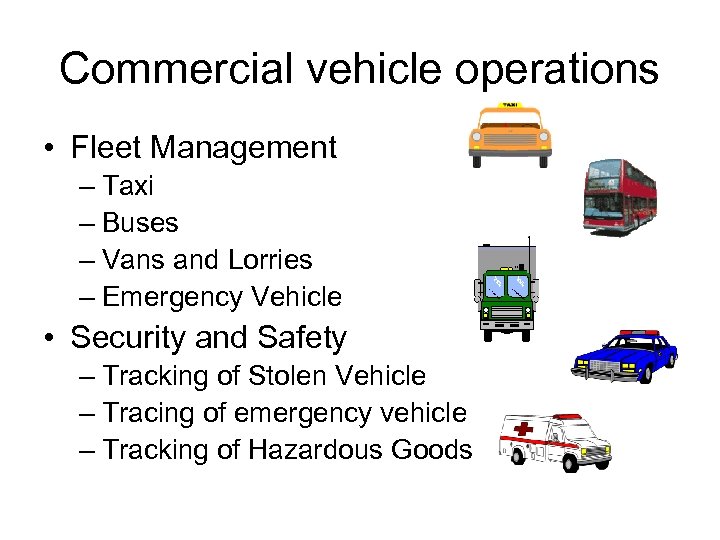 Commercial vehicle operations • Fleet Management – Taxi – Buses – Vans and Lorries