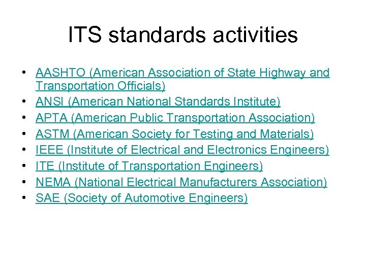 ITS standards activities • AASHTO (American Association of State Highway and Transportation Officials) •