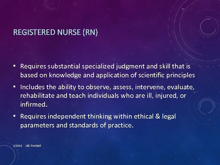 REGISTERED NURSE (RN) • Requires substantial specialized judgment and skill that is based on
