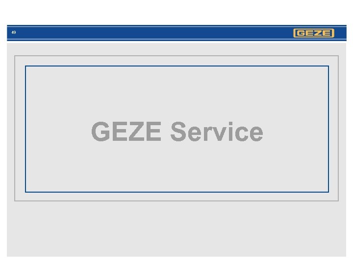 49 GEZE Service 