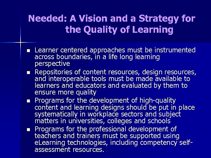 Needed: A Vision and a Strategy for the Quality of Learning n n Learner