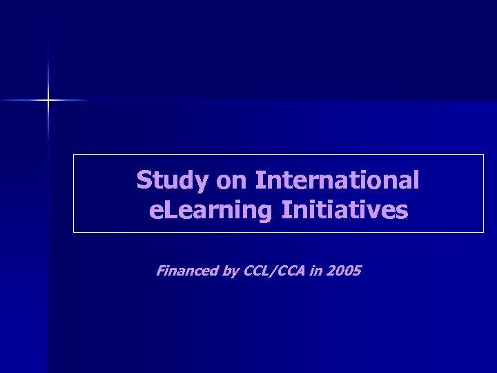 Study on International e. Learning Initiatives Financed by CCL/CCA in 2005 