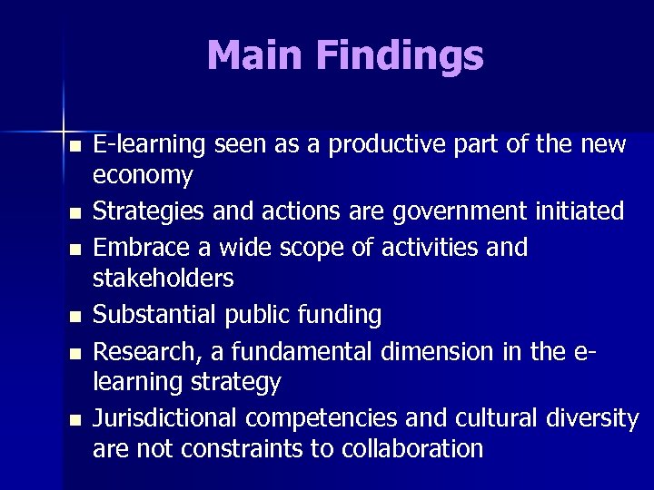 Main Findings n n n E-learning seen as a productive part of the new