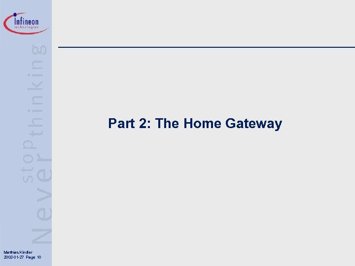 Part 2: The Home Gateway Matthias Kindler 2002 -01 -27 Page 10 