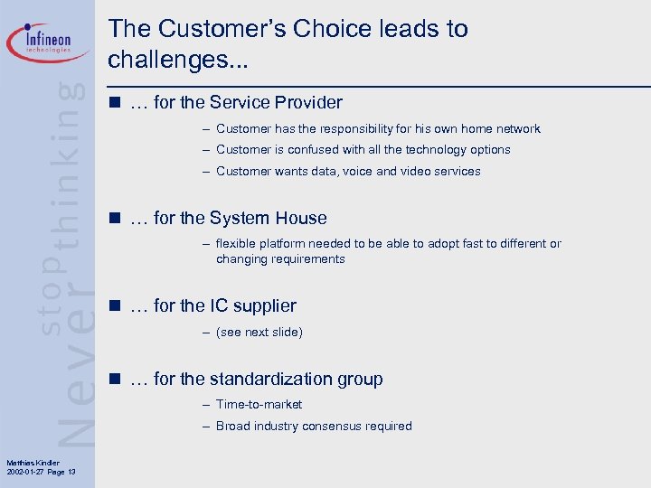 The Customer’s Choice leads to challenges. . . n … for the Service Provider