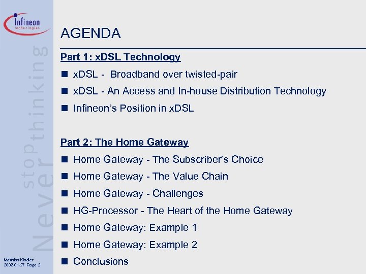 AGENDA Part 1: x. DSL Technology n x. DSL - Broadband over twisted-pair n
